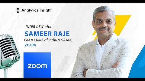 AI in Workplaces: Sameer Raje, Zoom’s GM, on Productivity, Collaboration & Future