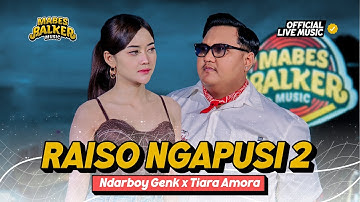 RAISO NGAPUSI 2 - NDARBOY GENK feat. TIARA AMORA (Official Live Music)
