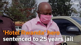 'Hotel Rwanda' hero sentenced to 25 years jail