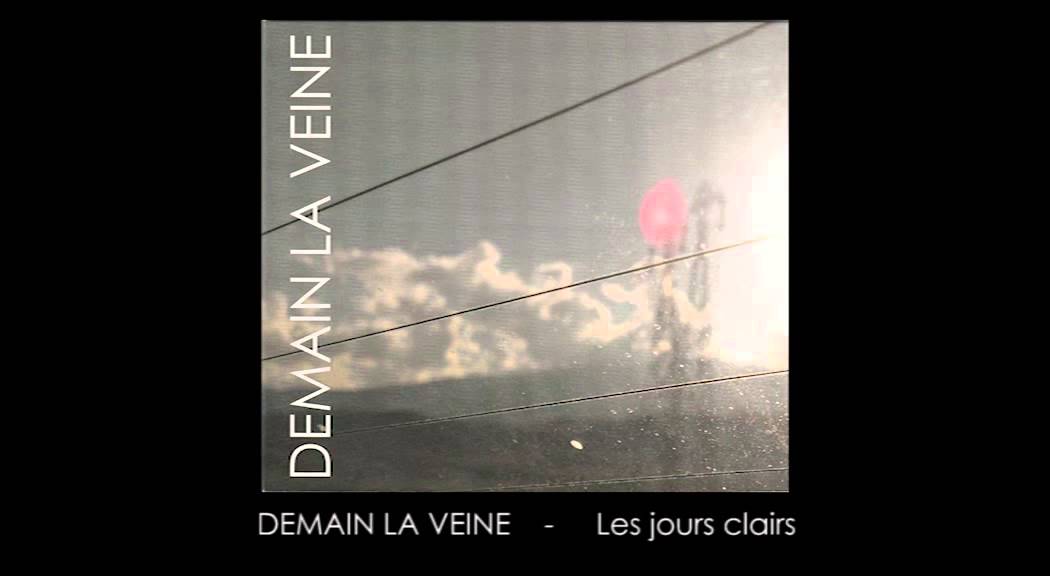 Demain la Veine - Les jours clairs