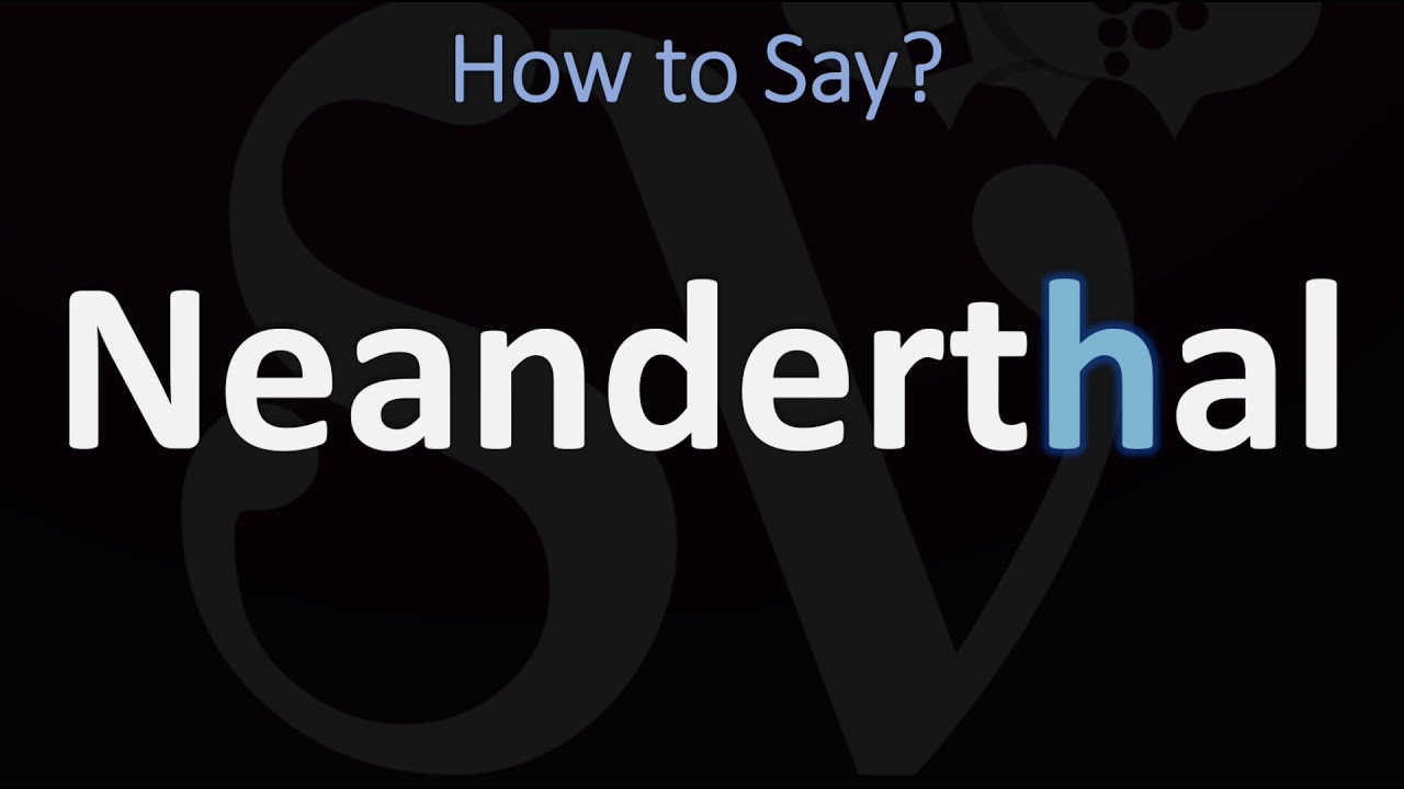Do You Pronounce Neanderthal or Neandertal? - YouTube