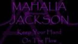 MAHALIA JACKSON ~ Keep Your Hand To The Plow chords