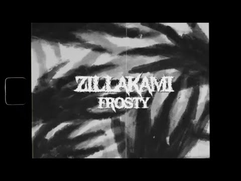 ZillaKami - FROSTY (Official Lyric Video)
