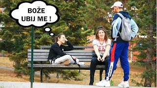 'Dobra si , ali ne bih bio sa tobom ! '  *prank*