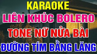 Liên Khúc Bolero Tone Nữ Dễ Hát  -  Karaoke Đường Tím Bằng Lăng  -   Karaoke Lâm Organ  -   Beat Mới
