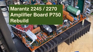 How To Rebuild Marantz 2245 2270 Amplifier Board  Part 1
