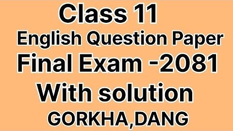 Class 11 English Question Paper 2024 |Class 11 English Question Paper 2081Gorkha,Dang with solution