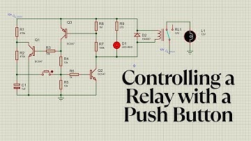 How to Control a Relay with a Push Button: Simple DIY Electronics Circuit