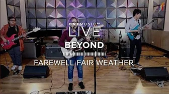 "Beyond" by Farewell Fair Weather | One Music LIVE "Beyond" by Farewell Fair Weather | One Music LIVE