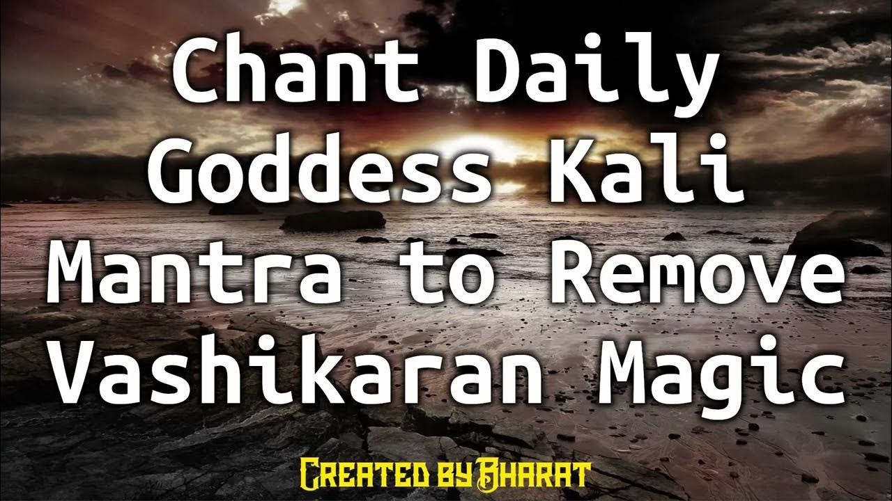 chant-daily-goddess-kali-mantra-to-remove-vashikaran-magic-youtube