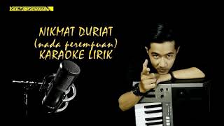 Nikmat duriat karaoke (nada perempuan) - putra panggugah