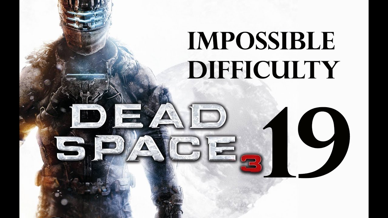 Dead Space 3 | Impossible Difficulty Guide/Walkthrough | Chapter 19 "Endings" FINAL BOSS BATTLE