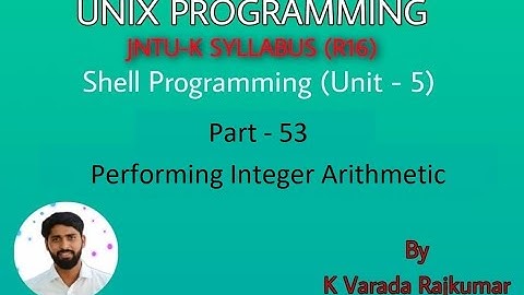 UNIX Programming (Part - 53) Shell Programming (Performing Integer Arithmetic)