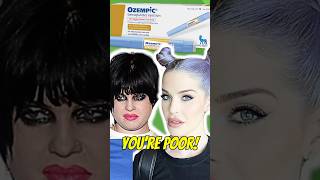 You’re Too POOR For Ozempic | Kelly Osbourne
