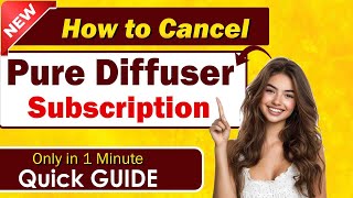 How to Cancel Pure Diffuser Subscription | Cancel Pure Membership