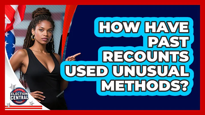 How Have Past Recounts Used Unusual Methods? - Election Central Channel