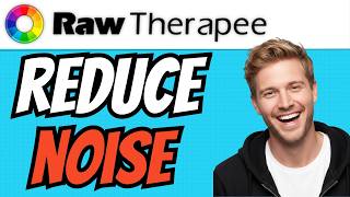 How To REDUCE NOISE In RawTherapee (QUICK &amp; EASY) 2026