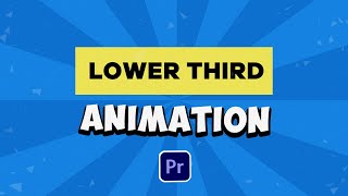 Master Lower Third Animation in Minutes! Premiere Pro Tutorial