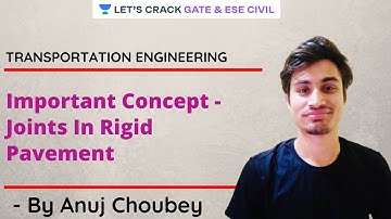 L 13 | Joints In Rigid Pavement | Transportation Engineering | GATE & ESE 2021 | Anuj Choubey