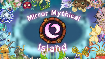 Mirror Mythical Island FINAL UPDATE | My Singing Monsters (FANMADE)