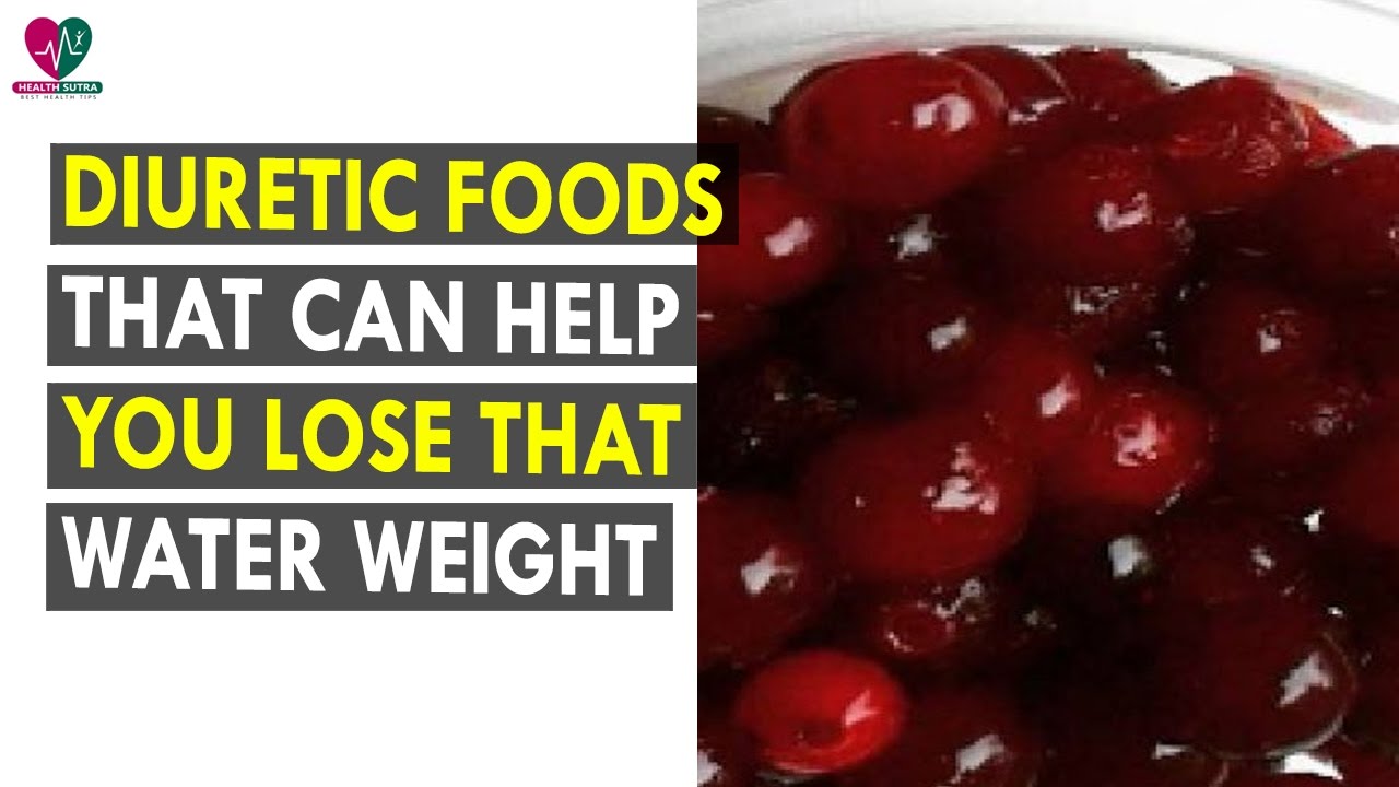 6 Diuretic Foods That Can Help You Lose That Water Weight Health Sutra Best Health Tips