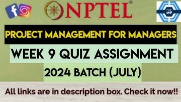 Project management for managers Week 9 Quiz Answer Solution | NPTEL 2024(July) | SWAYAM 2024