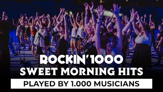 Sweet Morning Hits played by 1,000 musicians | Rockin&#39;1000 