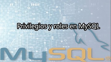 M04 Privilegios y roles en MySQL