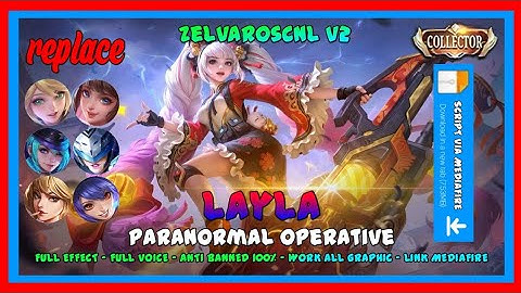 Script Layla Collector - Paranormal Operative No Password | Full Effect Voice - New Patch