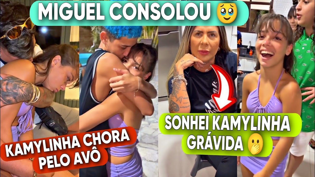 BABADO! A SOGRA DA KAMYLINHA SONHOU ELA GRÁVIDA+ MIGUEL CONSOLOU APÓS SABER DA NOTÍCIA DO AVÔ 🥹🥹