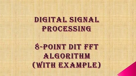 8POINT DIT FFT with example