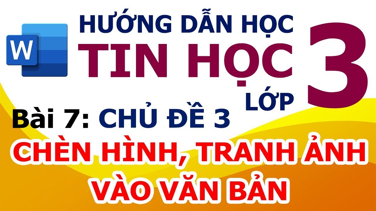 Hướng Dẫn Học Tin Học Lớp 3  Bài 7: Chèn hình, tranh ảnh vào văn ...