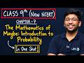 The Mathematics of Maybe: Introduction to Probability One Shot🔥| Class 9 Maths Chapter 7 New NCERT