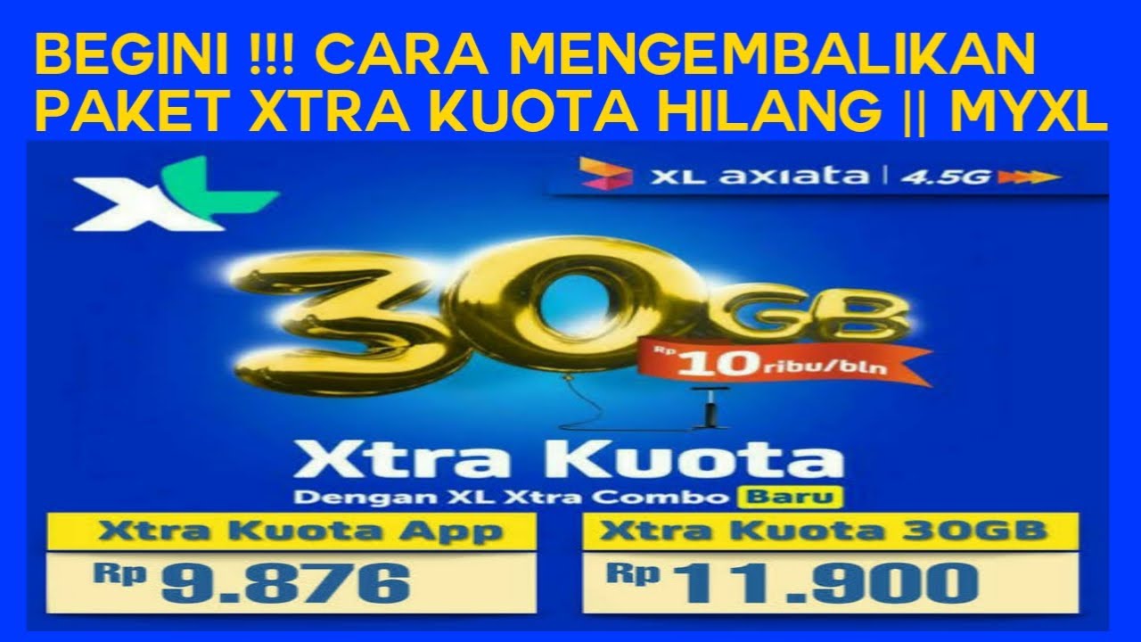 Begini Cara Mengembalikan Paket Xtra Kuota Yang Hilang Di Myxl Youtube