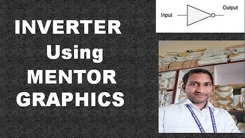 INVERTER using Mentor Graphics -VLSI LAB
