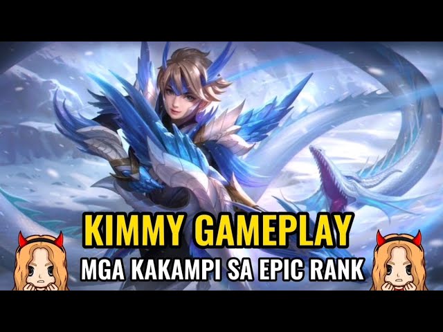 Kimmy Gameplay - Mga Kakampi sa Epic Rank class=