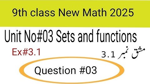 9th class Math New Book 2025 Exercise      3.1||PCTB|| 9th math New book| Ex#3.1|Question#03