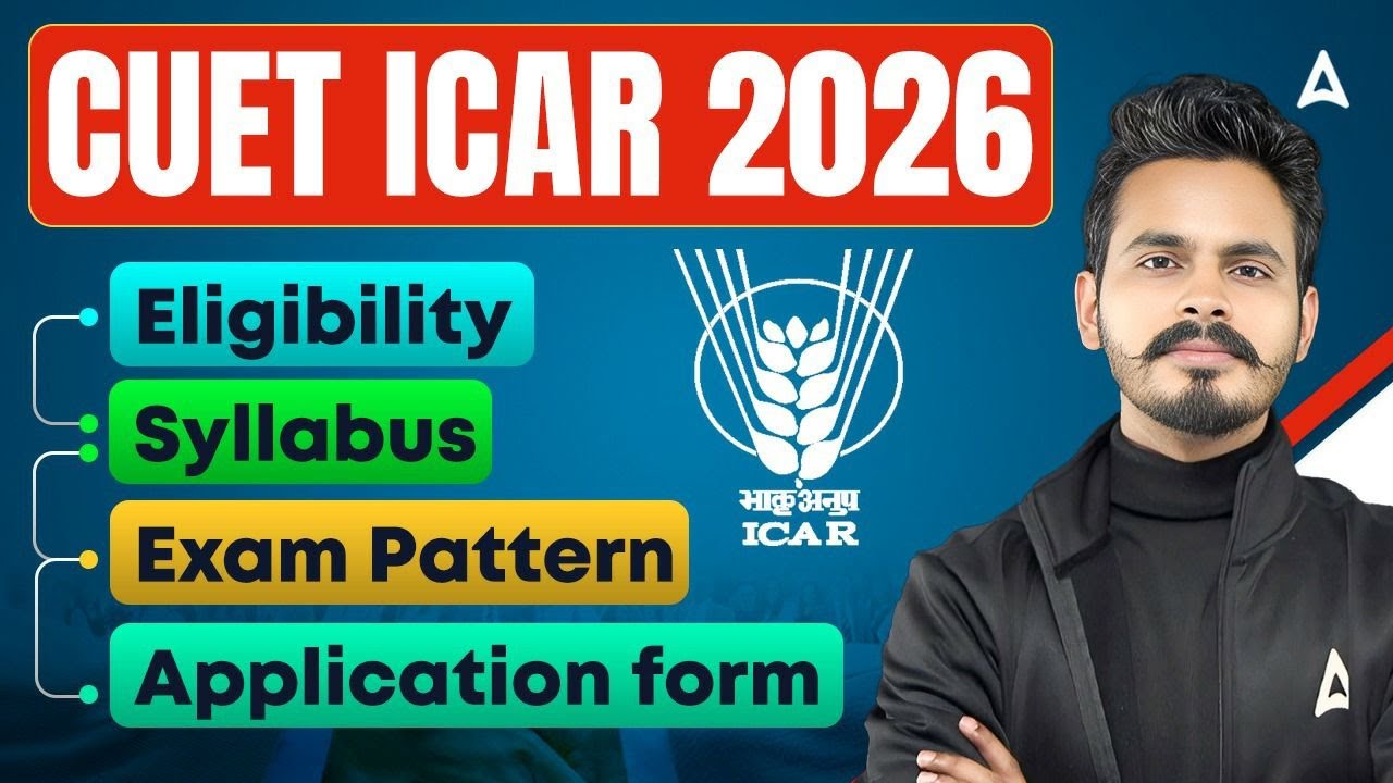 CUET ICAR 2026 | CUET ICAR Eligibility, Syllabus, Exam Pattern, Application Form | Full Details