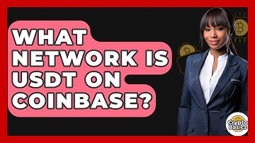 What Network Is USDT on Coinbase? - CryptoBasics360.com