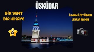 Bir Semt Bir Hikaye - Üsküdar Boğazın Kalbinde Bir Zaman Yolculuğu Resimi