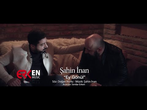 Şahin inan - Ey gönül