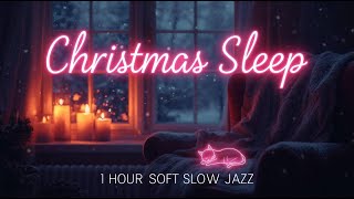Christmas For Sleep –1 Hour Soft Slow Jazz for Deep Sleep, Calm Nights &amp; Relax | Midnight Jazzy Jazz