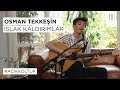 Osman Tekkeşin - Islak Kaldırımlar | #AçıkKoltuk