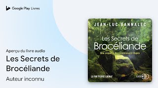 Les Secrets de Brocéliande : Une enquête du… de Jean-Luc Bannalec · Extrait du livre audio