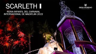 Scarleth I, Reina Infantil del Carnaval Internacional de Mazatlán 2022 | By Gera Moreno Producciones