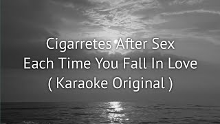 Cigarretes After Sex - Each Time You Fall In Love ( Karaoke No Vocal )