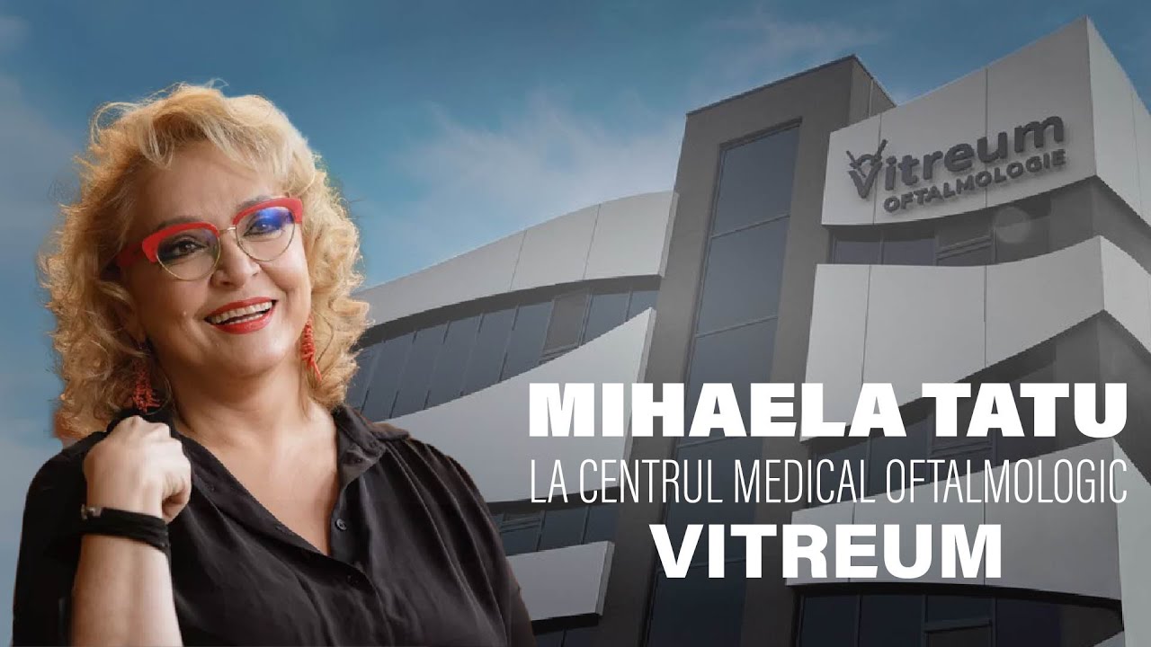 Mihaela Tatu la Centrul Medical Oftalmologic Vitreum