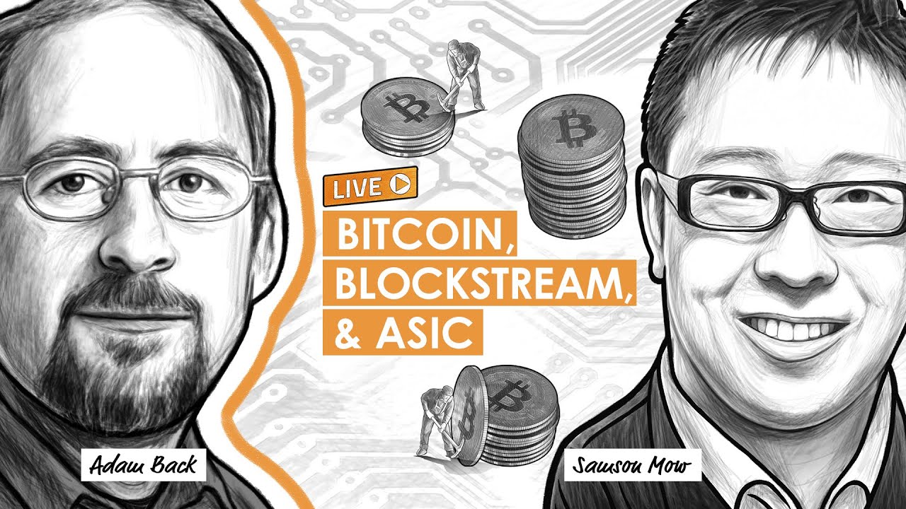 Bitcoin, Blockstream, and ASIC w/ Dr. Adam Back & Samson Mow (BTC040)