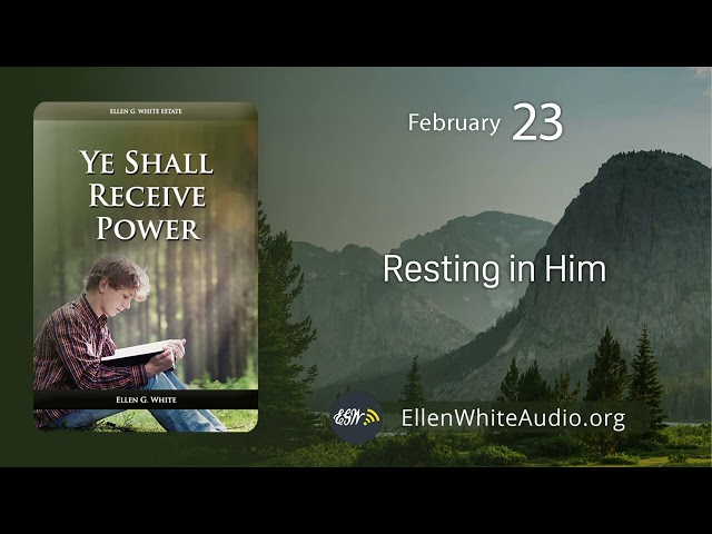 YRP – February 23 – Resting in Him (Ye Shall Receive Power) class=