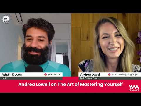 Andrea Lowell on The Art of Mastering Yourself